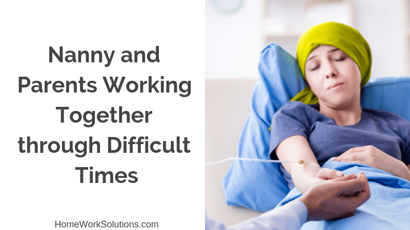 How a Nanny & Parents Can Work Together in Difficult Times